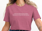Rose t-shirt with white text reading "i have the kind of trauma where doing hard things feels like healing".