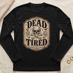 Black long-sleeve shirt with "Dead Tired" design featuring a skull and crossbones.