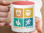 Mug with alarm clock, coffee pot, toilet, and runner icons. Text: "WAKE UP COFFEE POOP RUN".
