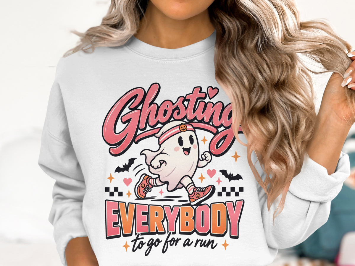 Ghosting everybody to go for a run graphic on a white sweatshirt.