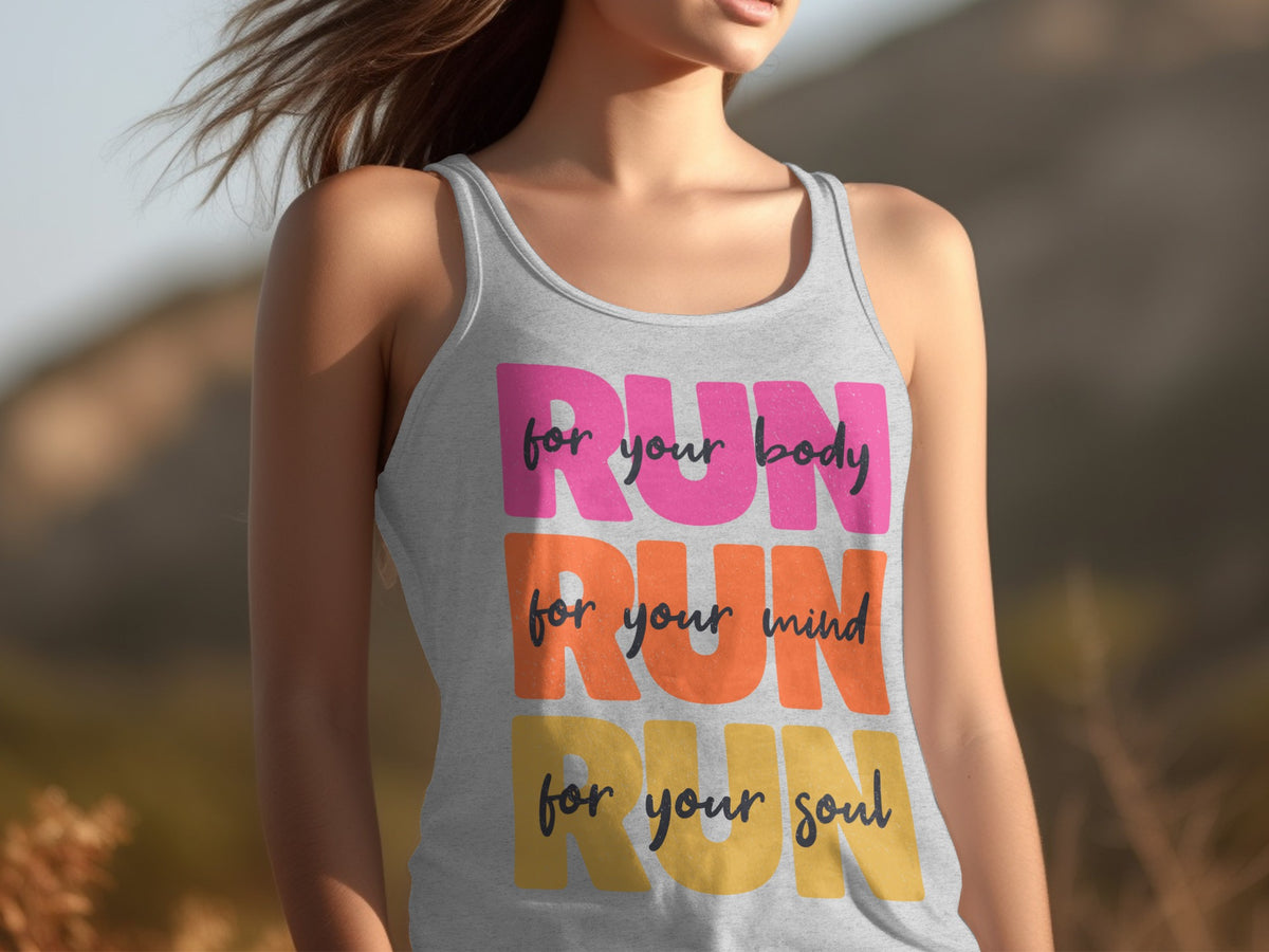Gray tank top with "RUN for your body, RUN for your mind, RUN for your soul" text.