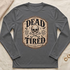 Dark gray long sleeve shirt with a skull, crossbones, and "DEAD TIRED" text graphic.