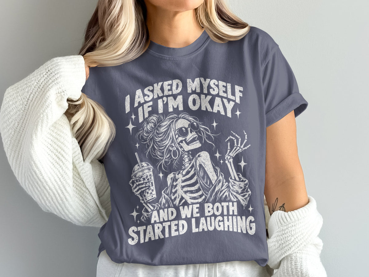 Skeleton graphic with text "I asked myself if I'm okay and we both started laughing".