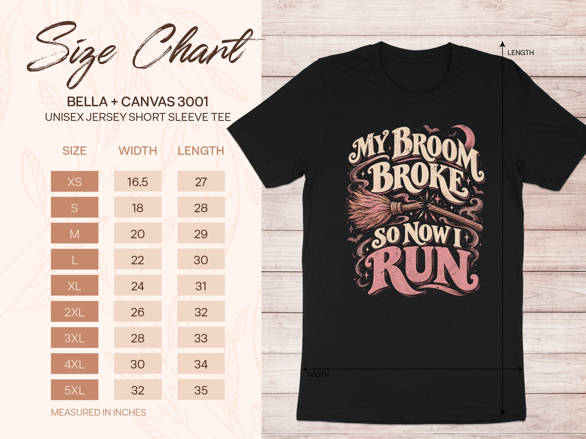 Black Bella + Canvas 3001 tee with "My Broom Broke So Now I Run" graphic.