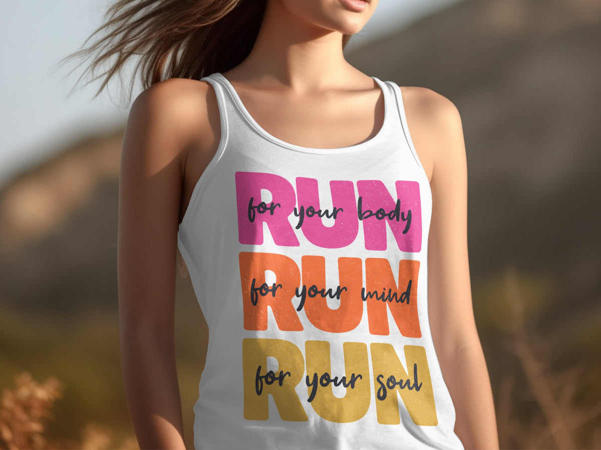 White tank top with pink, orange, and yellow text: RUN for your body, mind, soul.
