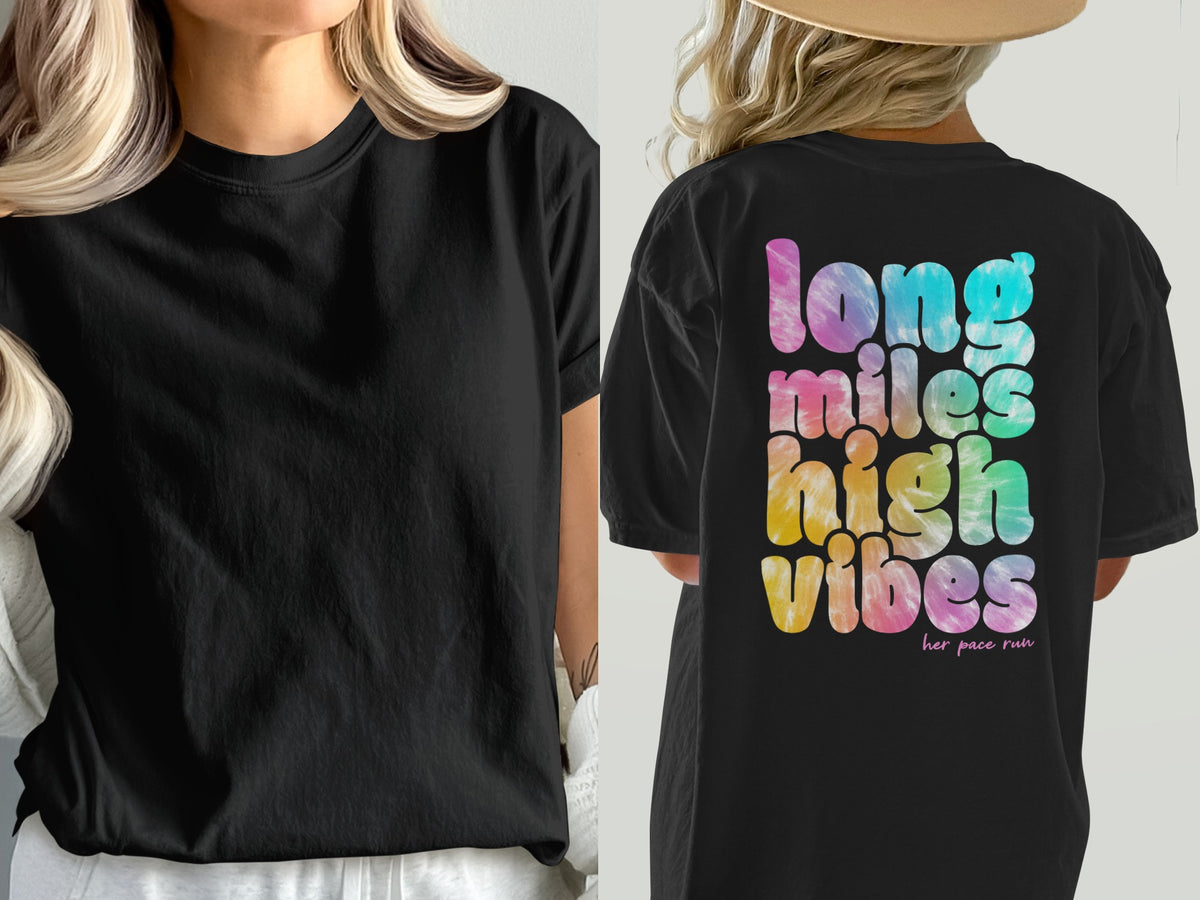 Black t-shirt with tie-dye text "long miles high vibes her pace run".