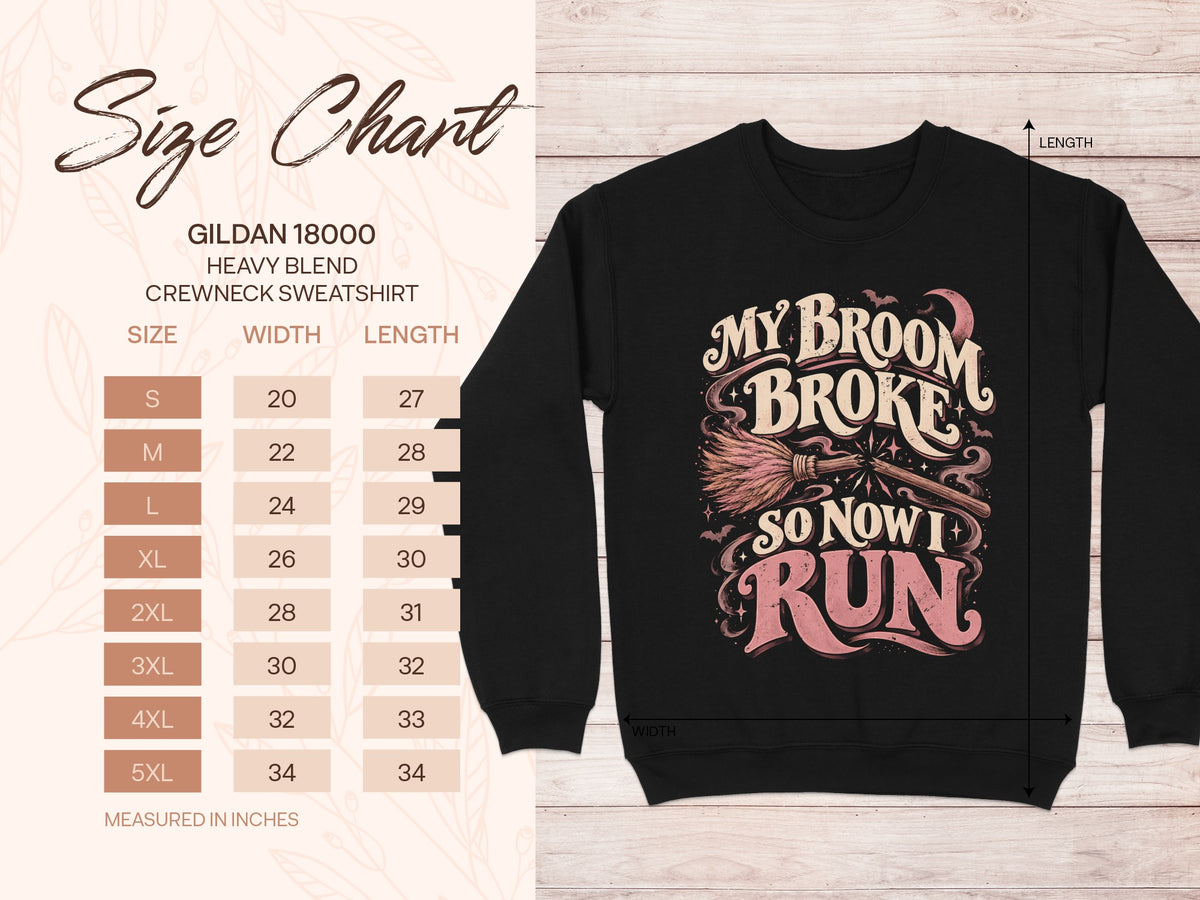 Gildan 18000 heavy blend crewneck sweatshirt size chart with "My Broom Broke So Now I Run" graphic.