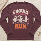 Ghouls Just Wanna Run graphic on a maroon long-sleeve shirt.